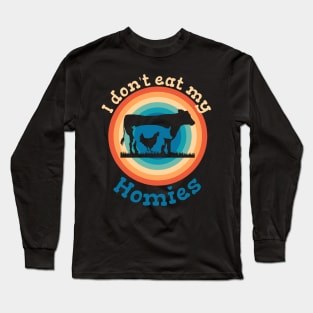 I dont eat my homies funny saying vegan vegan Long Sleeve T-Shirt